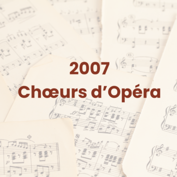 Rencontres chorales 2007 Chœurs d'Opéra