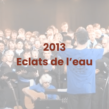 Rencontres Chorales 2013 Eclats de l'eau